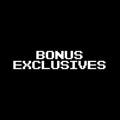 Bonus Exclusives