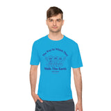 "The Way In Which They Walk The Earth"  Walkathon Moisture Wicking Tee