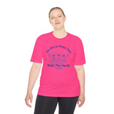 "The Way In Which They Walk The Earth"  Walkathon Moisture Wicking Tee