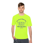 "The Way In Which They Walk The Earth"  Walkathon Moisture Wicking Tee