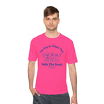 "The Way In Which They Walk The Earth"  Walkathon Moisture Wicking Tee