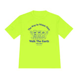 "The Way In Which They Walk The Earth"  Walkathon Moisture Wicking Tee