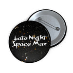 "Late Night Space Man" Pin