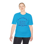 "The Way In Which They Walk The Earth"  Walkathon Moisture Wicking Tee